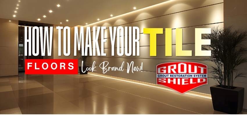 How to Make Your Tile Floors Look Brand New Without Renovating